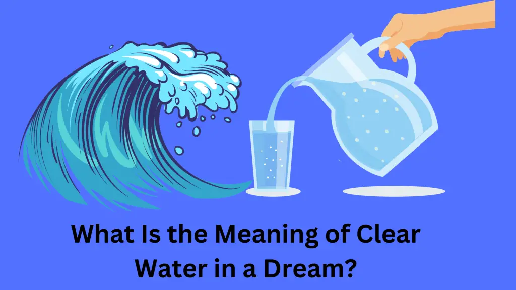 What Is the Meaning of Clear Water in a Dream