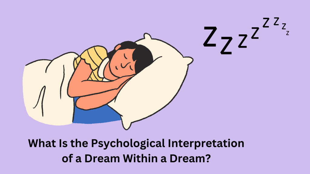 What Is the Psychological Interpretation of a Dream Within a Dream
