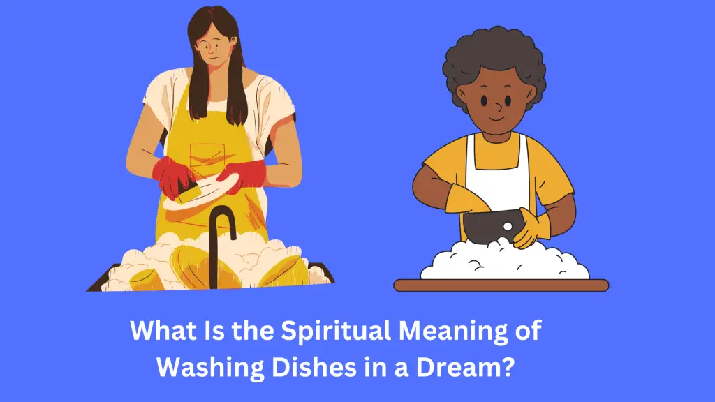 What Is the Spiritual Meaning of Washing Dishes in a Dream