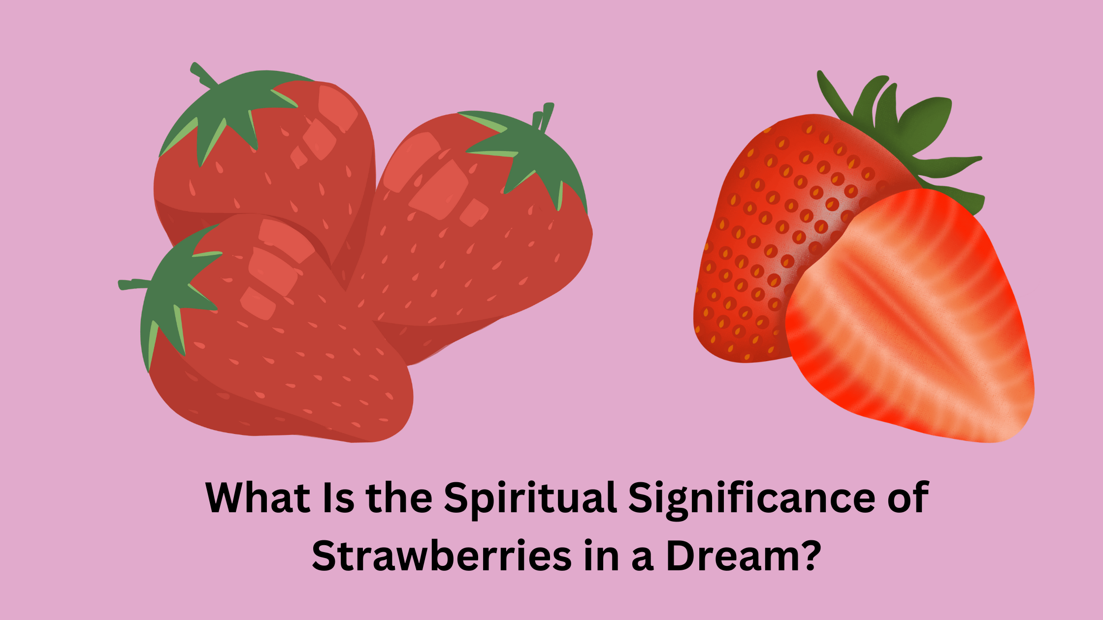 What Is the Spiritual Significance of Strawberries in a Dream