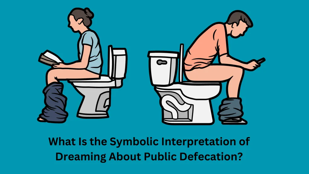 What Is the Symbolic Interpretation of Dreaming About Public Defecation