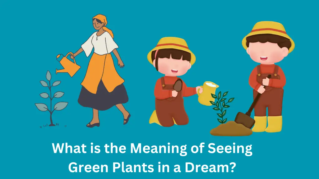 What is the Meaning of Seeing Green Plants in a Dream