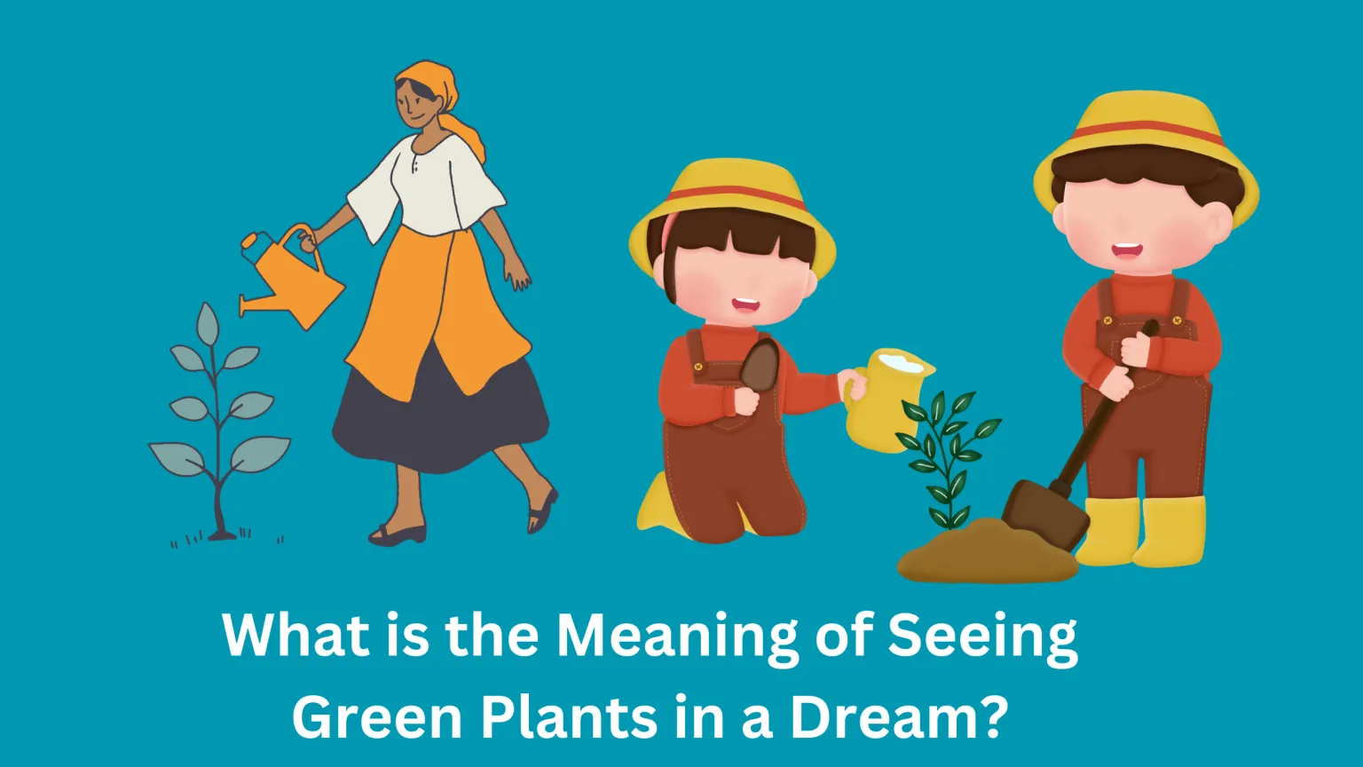 What Is The Meaning Of Seeing Green Plants In A Dream? 29 Different