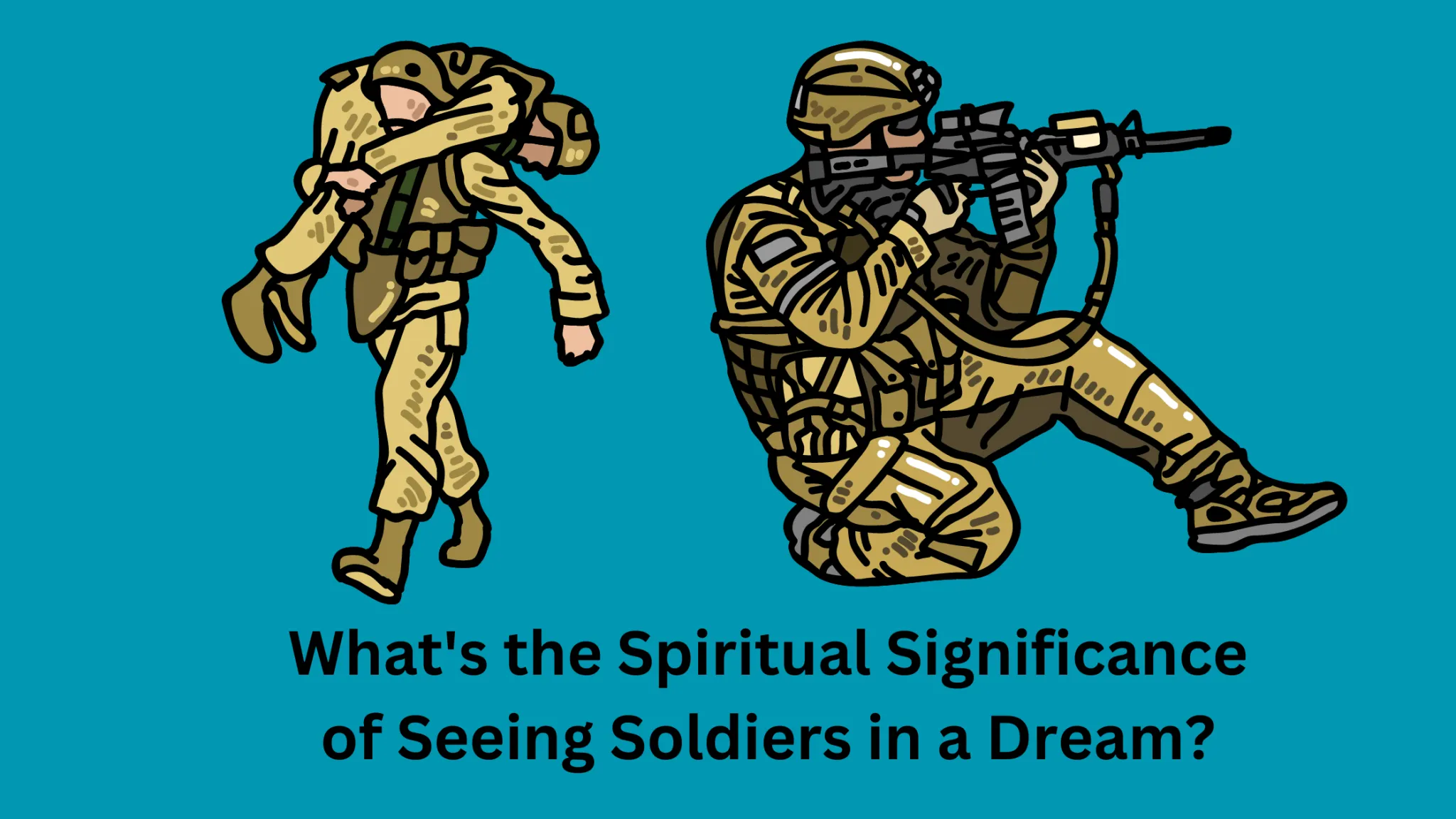 What's The Spiritual Significance Of Seeing Soldiers In A Dream