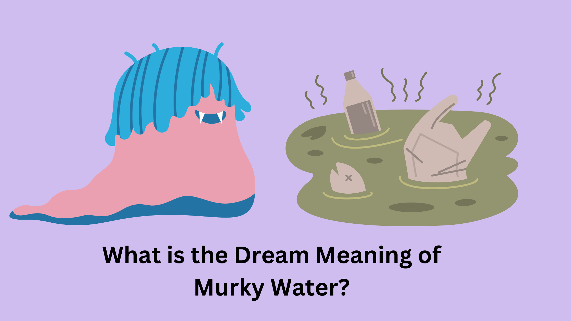What is the Dream Meaning of Murky Water?