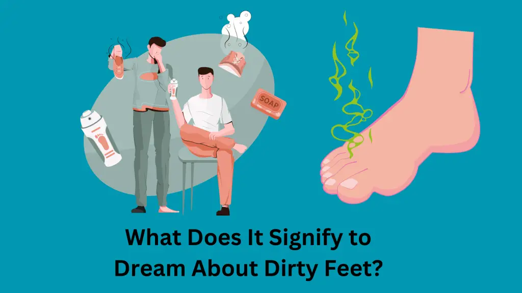 What Does It Signify to Dream About Dirty Feet