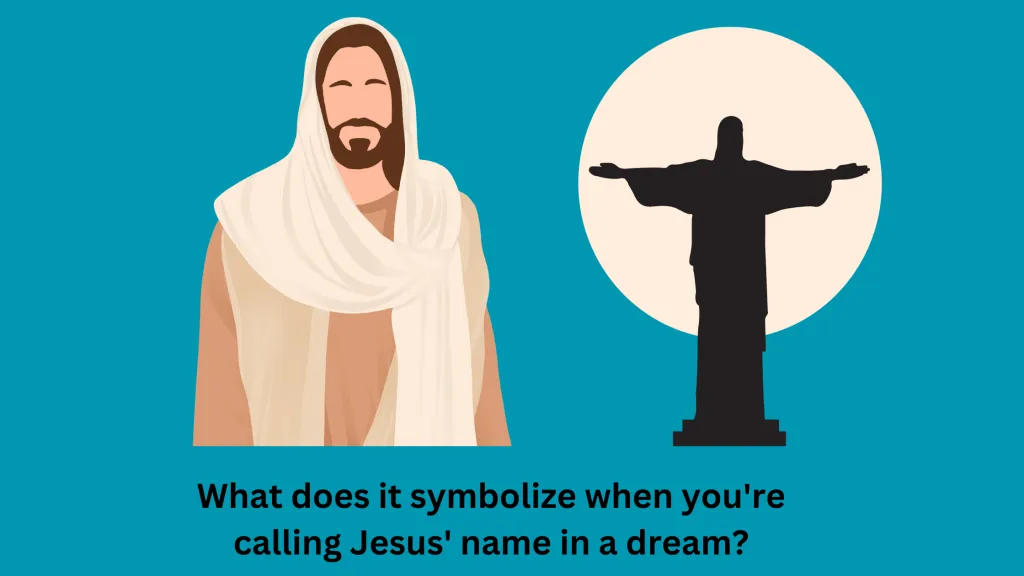 What does it symbolize when you're calling Jesus' name in a dream
