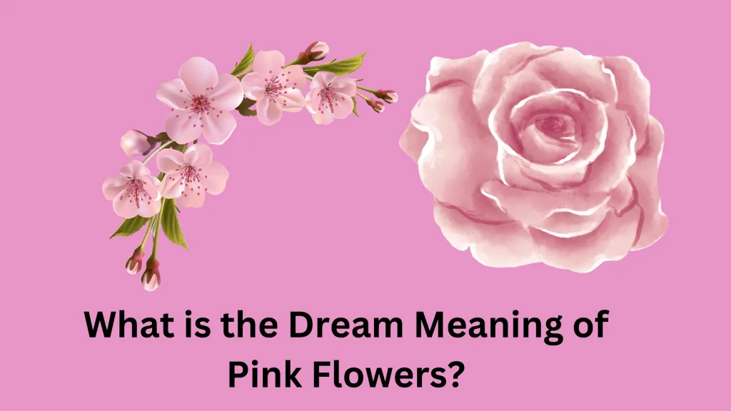 What is the Dream Meaning of Pink Flowers