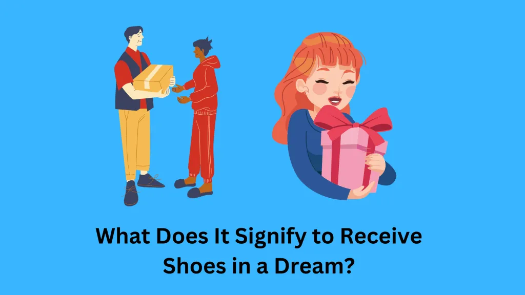 What Does It Signify to Receive Shoes in a Dream