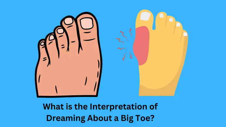 What is the Interpretation of Dreaming About a Big Toe